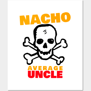 Nacho average uncle 2.0 Posters and Art